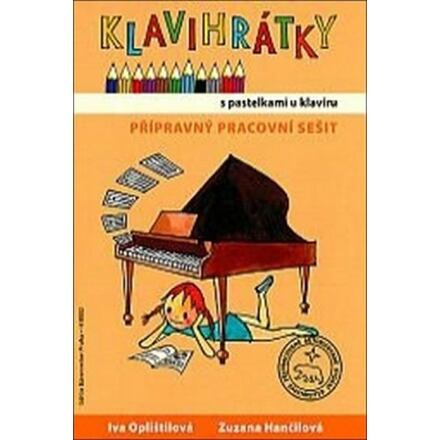 Klavihrátky - s pastelkami u klavíru - Iva Oplištilová, Zuzana Hančilová
