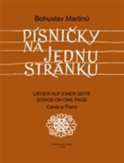 Písničky na jednu stránku - Cyklus písní na texty moravské lidové poezie - Bohuslav Martinů