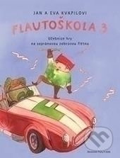 Flautoškola 3 - Jan Kvapil, Eva Kvapilová