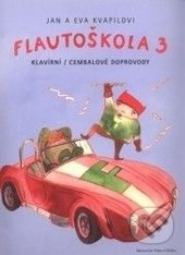 Flautoškola 3 - klavírní/cembalové doprovody - Jan Kvapil, Eva Kvapilová
