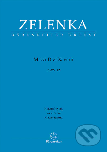 Missa Divi Xaverii ZWV12 (Klavírní výtah / Vocal Score / Klavierauszug) - kniha z kategorie Hudba