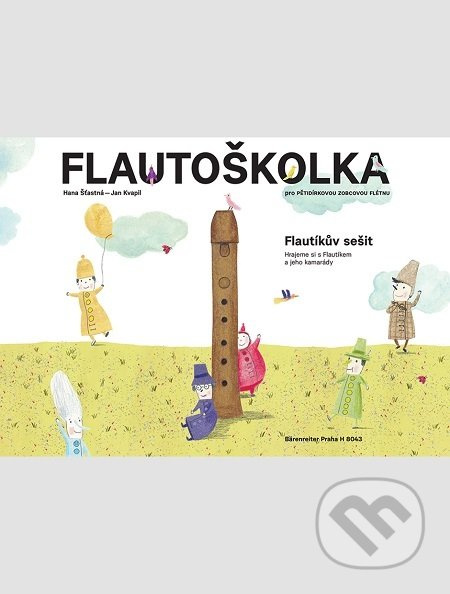 Flautoškolka - Flautíkův sešit pro děti - Hana Šťastná, Jan Kvapil