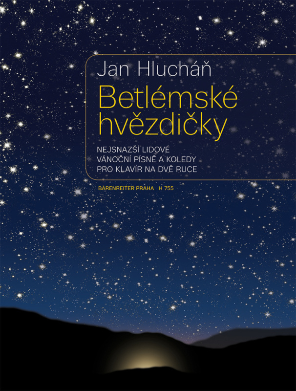 Betlémské hvězdičky (nejsnazší lidové vánoční písně a koledy pro klavír na dvě ruce) - Jan Hlucháň