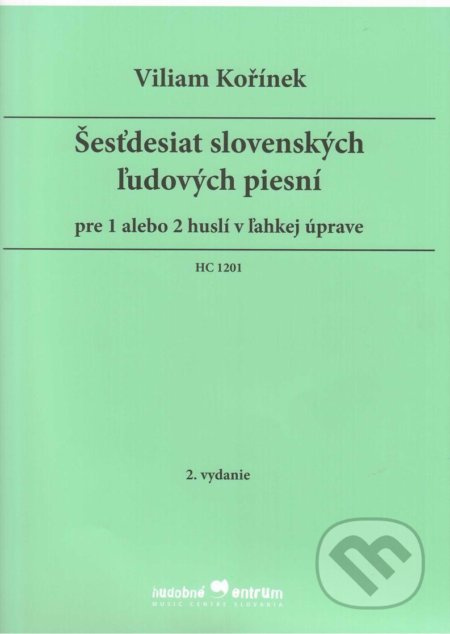 Šesťdesiat slovenských ľudových piesní (pre 1 alebo 2 huslí v ľahkej úprave) - kniha z kategorie Hudba