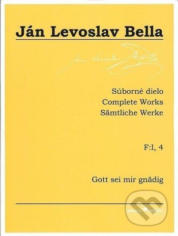 Súborné dielo F:I, 4 - Gott sei mir gnädig - Ján Levoslav Bella - kniha z kategorie Noty