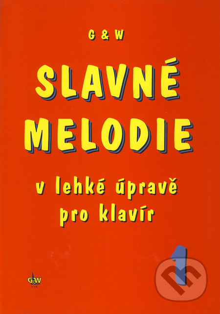 Slavné melodie 1 (v lehké úpravě pro klavír) - Jiří Ullmann - kniha z kategorie Hudba