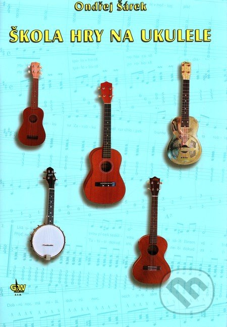 Škola hry na ukulele - Ondřej Šárek - kniha z kategorie Škola hraní