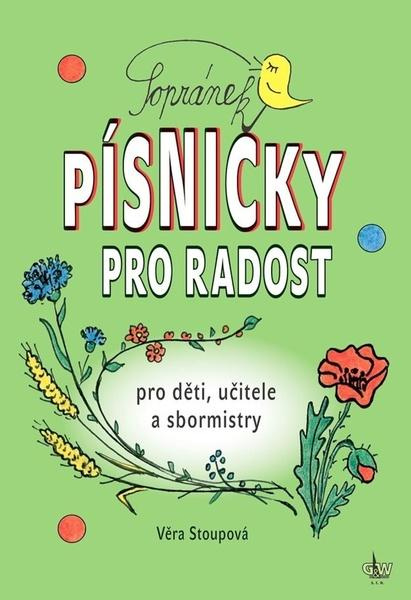 Sopránek Písničky pro radost (pro děti, učitele a sbormistry) - kniha z kategorie Škola hraní
