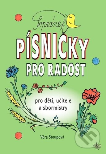 Sopránek Písničky pro radost (pro děti, učitele a sbormistry) - kniha z kategorie Škola hraní
