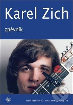 Karel Zich: Zpěvník (Sedm desítek hitů - noty, akordy, fotografie) - kniha z kategorie Zpěvníky