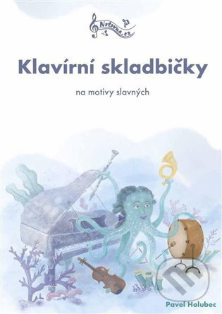 Klavírní skladbičky na motivy slavných - Pavel Holubec