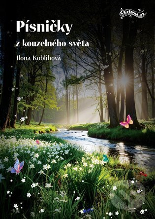 Písničky z kouzelného světa - Ilona Koblihová