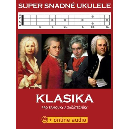 Super Snadné Ukulele - Klasika pro samouky a začátečníky - kolektiv autorů