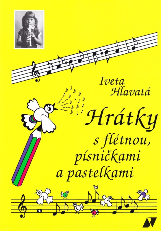Hrátky s flétnou, písničkami a pastelkami - Iveta Hlavatá - kniha z kategorie Noty