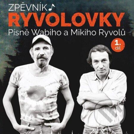 Zpěvník Ryvolovky – Písně Wabiho a Mikiho Ryvolů 1. díl
