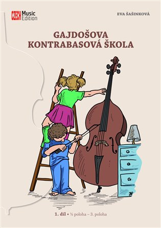 Gajdošova kontrabasová škola (1. díl – 1 poloha – 3. poloha) - kniha z kategorie Škola hraní