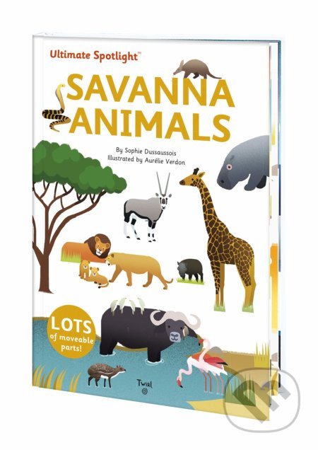 Ultimate Spotlight: Savanna Animals - Sophie Dussausois, Aurelie Verdon (ilustrácie) - kniha z kategorie Naučné knihy