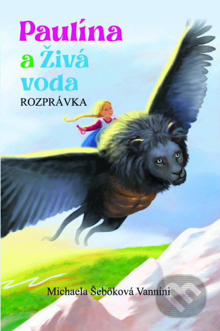 Paulína a Živá voda (ROZPRÁVKA) - Michaela Šebőková Vannini - kniha z kategorie Pro děti
