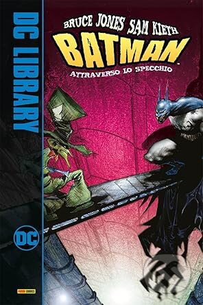 Attraverso lo specchio. Batman (DC library) - Bruce Jones, Sam Kieth - kniha z kategorie Komiksy