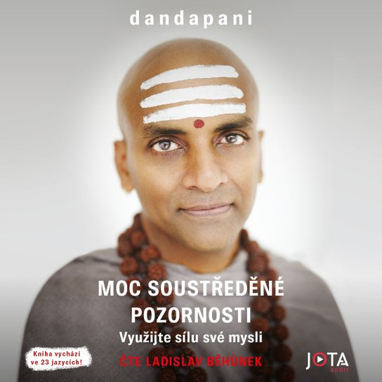 Moc soustředěné pozornosti -  Dandapani