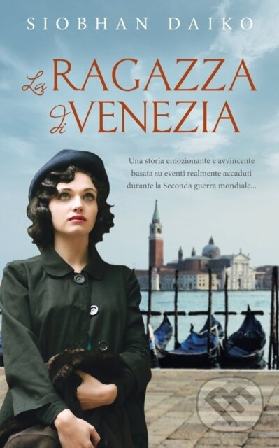 La Ragazza di Venezia (Una storia emozionante basata su eventi della seconda guerra mondiale) - kniha z kategorie Romantika