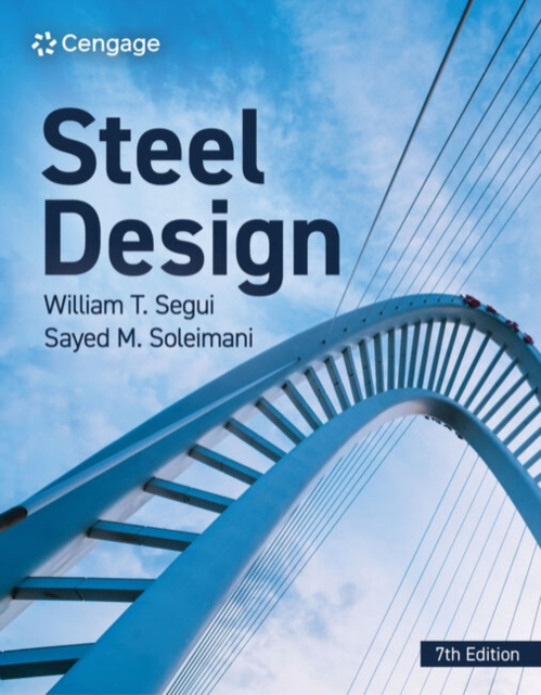 Cengage Learning, Inc Steel Design - Segui, William (The University of Memphis) a Soleimani, Sayed (Purdue University)