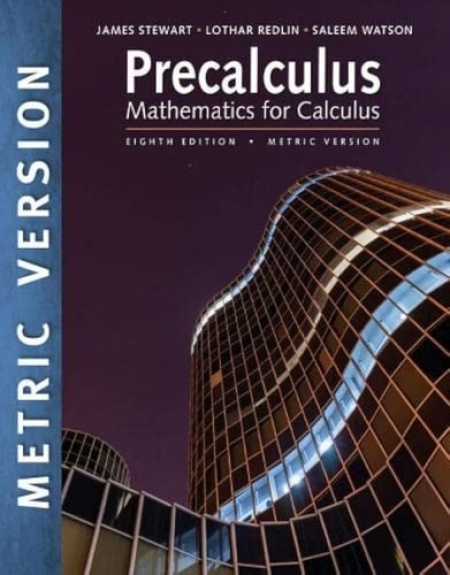 Precalculus: Mathematics for Calculus, International Metric Edition Cengage Learning, Inc