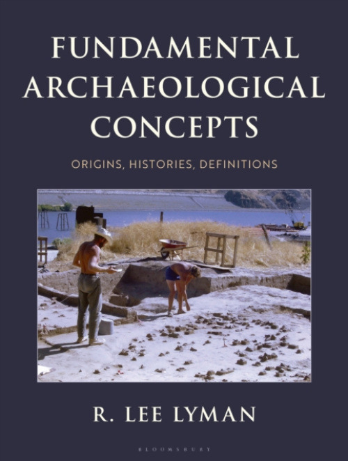 Bloomsbury Publishing PLC Fundamental Archaeological Concepts - Lyman, R. Lee (University of Missouri)