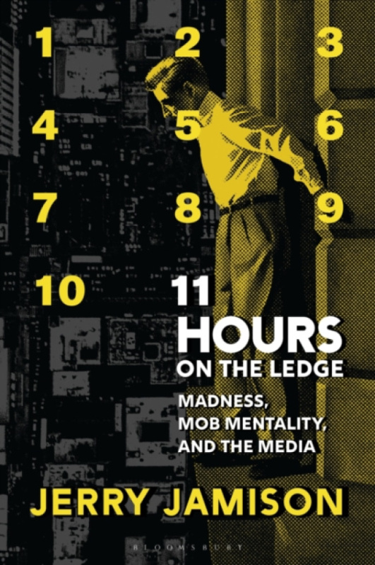 Bloomsbury Publishing PLC 11 Hours on the Ledge - Jamison, Jerry (Advertising Copywriter)