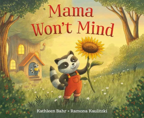 Random House USA Inc Mama Won't Mind - Bahr, Kathleen a Kaulitzki, Ramona