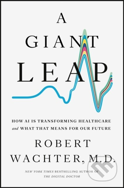 A Giant Leap (How AI Is Transforming Healthcare and What That Means for Our Future) - kniha z kategorie Byznys a management