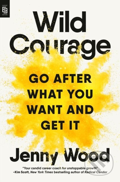 Wild Courage: Go After What You Want and Get It - Jenny Wood - kniha z kategorie Podnikání