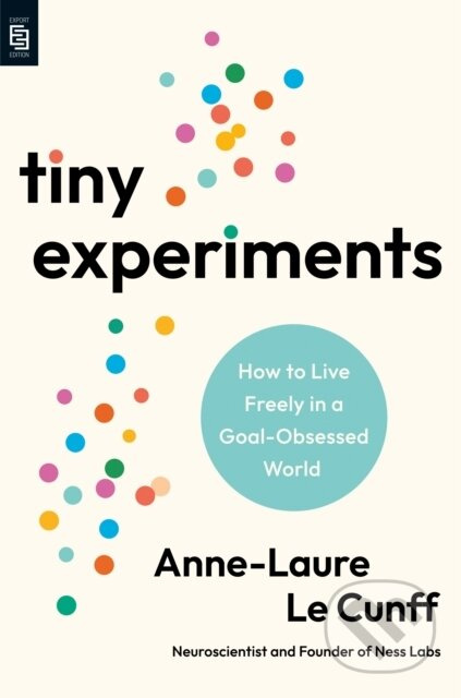 Tiny Experiments: How to Live Freely in a Goal-Obsessed World - kniha z kategorie Seberozvoj