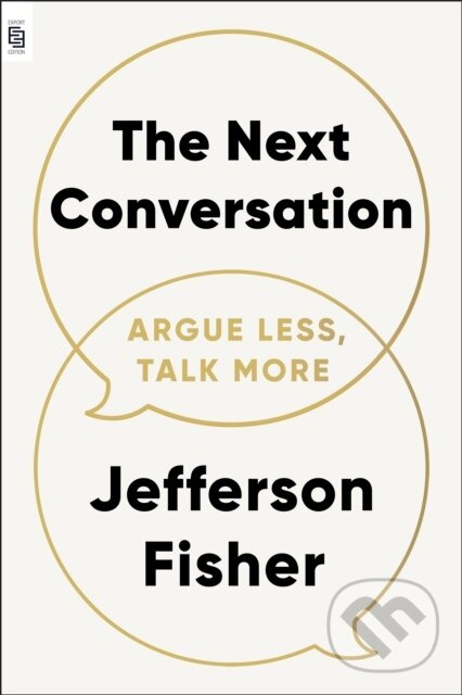 The Next Conversation (Argue Less, Talk More) - Jefferson Fisher - kniha z kategorie Sebarozvoj