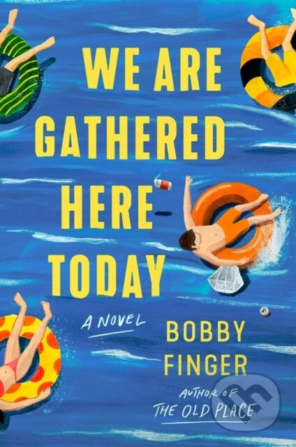 We Are Gathered Here Today - Bobby Finger - kniha z kategorie Spoločenská beletria