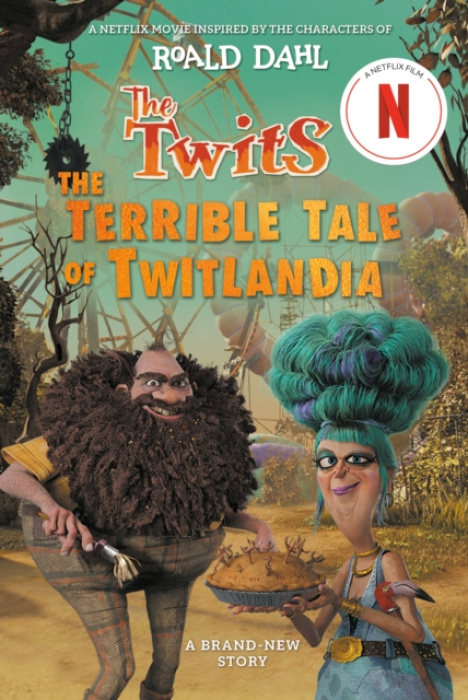 Penguin Young Readers Group Twits: The Terrible Tale of Twitlandia - Dahl, Roald a Hay, Sam