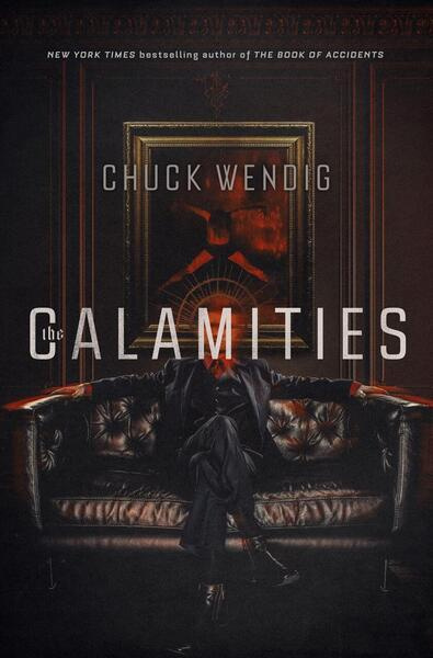 The Calamities -  Chuck Wendig