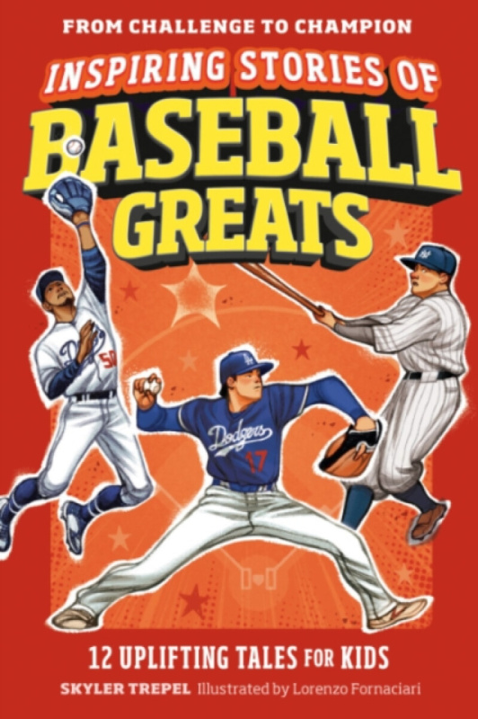 Zeitgeist Inspiring Stories of Baseball Greats - Trepel, Skyler