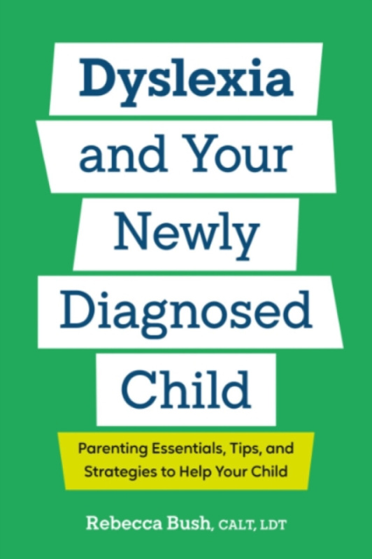 Zeitgeist Dyslexia and Your Newly Diagnosed Child - Rebecca Bush, CALT, LDT