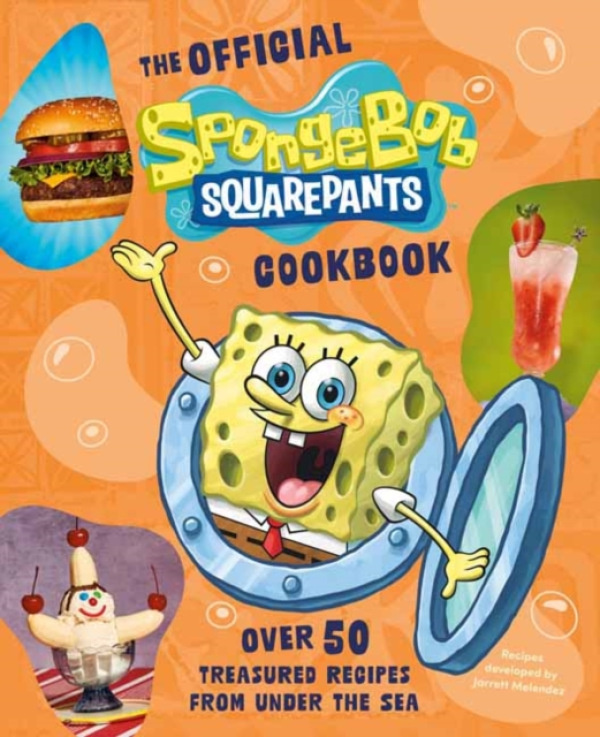Random House USA Inc Official SpongeBob SquarePants Cookbook - Licensed, Official Paramount a Melendez, Jarrett