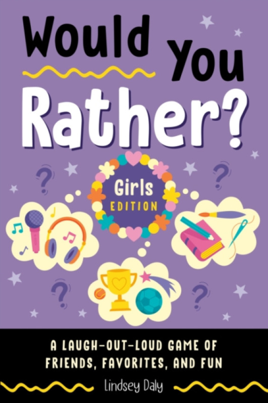 Random House USA Inc Would You Rather? Girls Edition - Daly, Lindsey (Lindsey Daly)