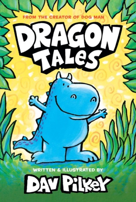 Nezadán Dragon Tales (A Friend for Dragon, Dragon Gets By, and Dragon's Fat Cat): From the Creator of Dog Man