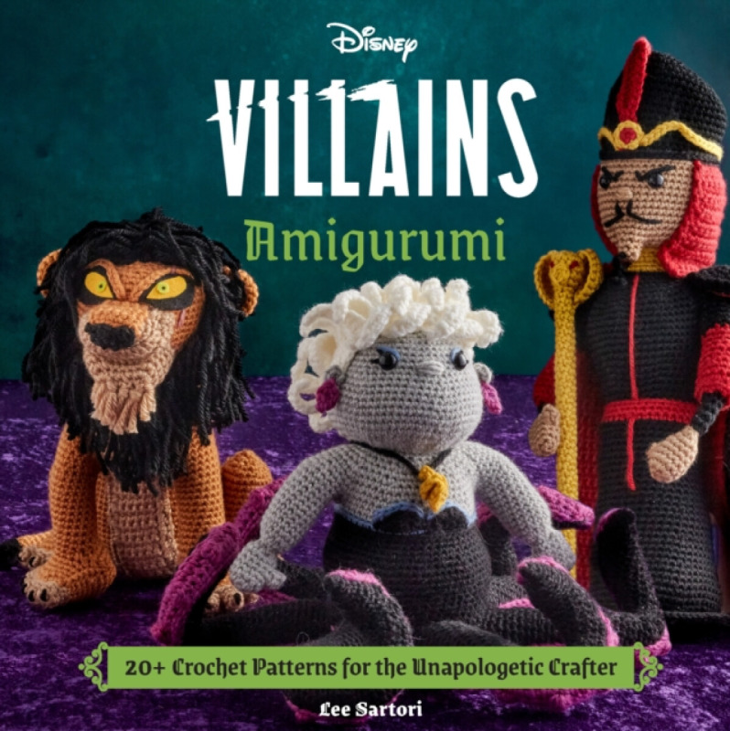 INSIGHT EDITIONS Disney Villains Amigurumi - Insight Editions a Sartori, Lee