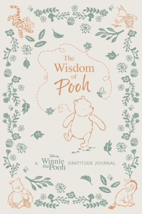 Wisdom of Pooh: A Disney Winnie the Pooh Gratitude Journal INSIGHT EDITIONS