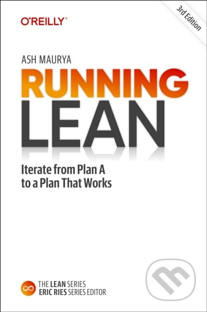 Running Lean, Iterate from Plan A to a Plan That Works O'Reilly Media
