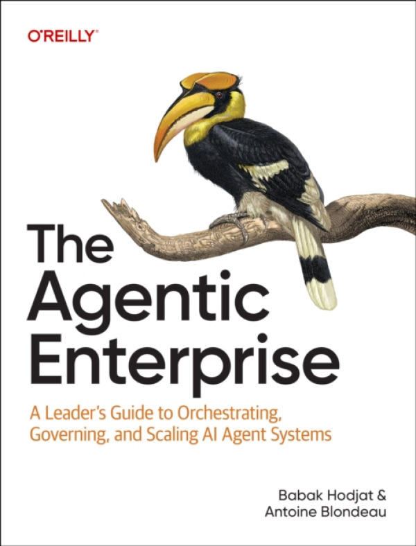O'Reilly Media Agentic Enterprise - Hodjat, Babak a Blondeau, Antoine