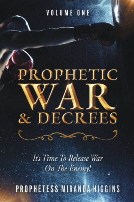 Bookbaby Prophetic War and Decrees - Higgins, Prophetess Miranda