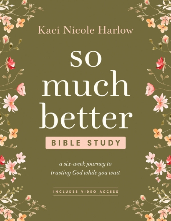 Tyndale House Publishers So Much Better Bible Study with Streaming Video Access - Harlow, Kaci Nicole