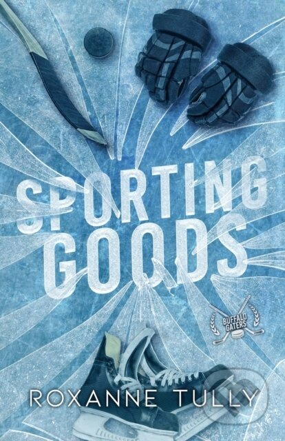 Sporting Goods (A Hockey Romance Standalone) - Roxanne Tully - kniha z kategorie Společenská beletrie