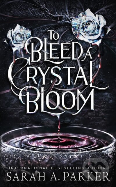To Bleed a Crystal Bloom - Sarah A. Parker - kniha z kategorie Sci-fi a fantasy